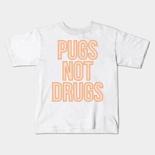 Pugs Not Drugs Kids T-Shirt